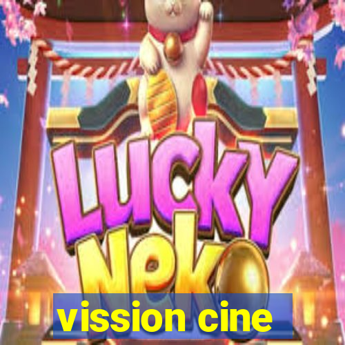 vission cine